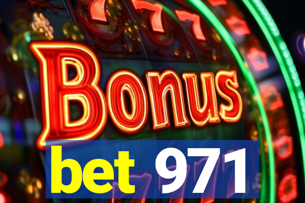 bet 971